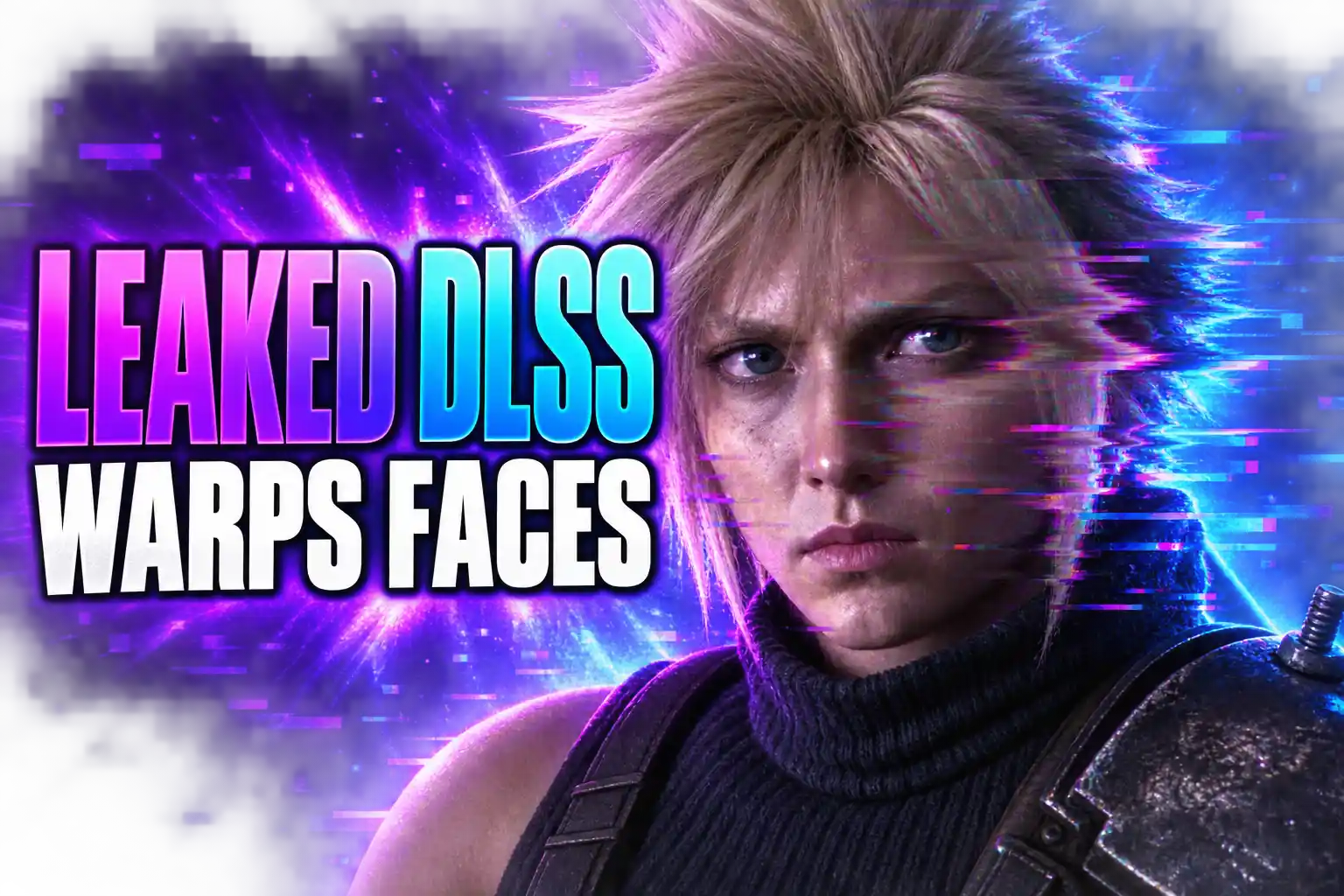 leaked DLSS 5 warps Cloud Strife faces